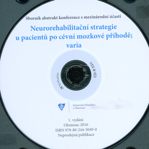 Neurorehabilitační strategie u pacientů po cévní mozkové příhodě; varia: sborník abstrakt konference s mezinárodní účastí