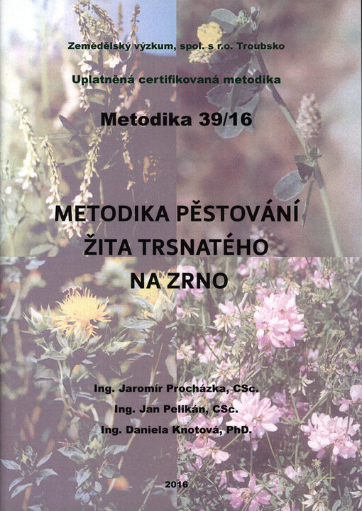 Metodika pěstování žita trsnatého na zrno : uplatněná certifikovaná metodika