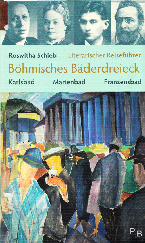 Literarischer Reiseführer Böhmisches Bäderdreieck Karlsbad, Marienbad, Franzensbad