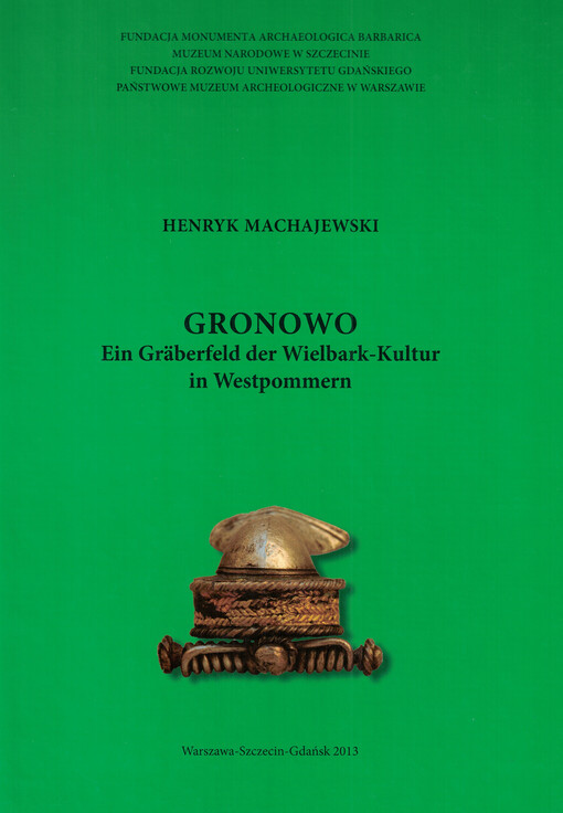 Gronowo. Ein Gräberfeld der Wielbark-Kultur in Westpommern