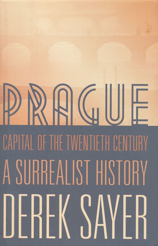 Prague, capital of the twentieth century :a surrealist history