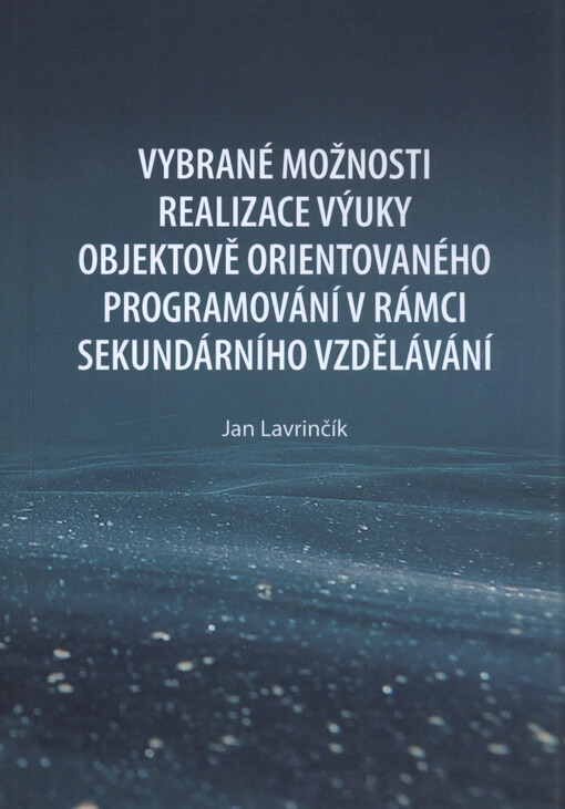 Vybrané možnosti realizace výuky objektově orientovaného programování v rámci sekundárního vzdělávání