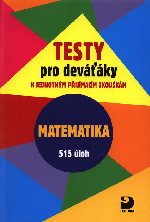 Testy pro deváťáky k jednotným přijímacím zkouškám - Matematika