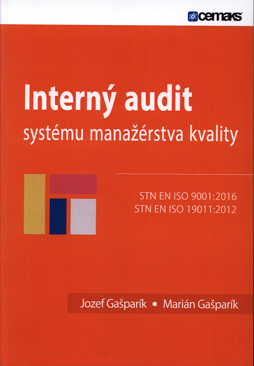 Interný audit systému manažérstva kvality : podľa STN EN ISO 9001:2016 a STN EN ISO 19011:2012