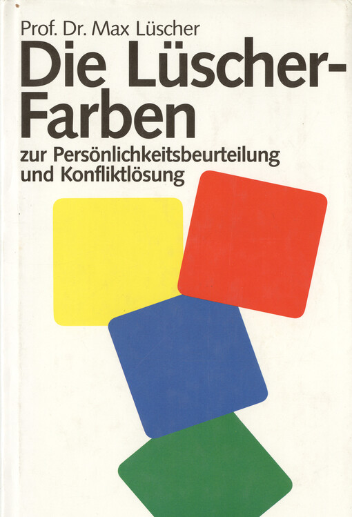 Die Lüscher-Farben zur Persönlichkeitsbeurteilung und Konfliktlösung