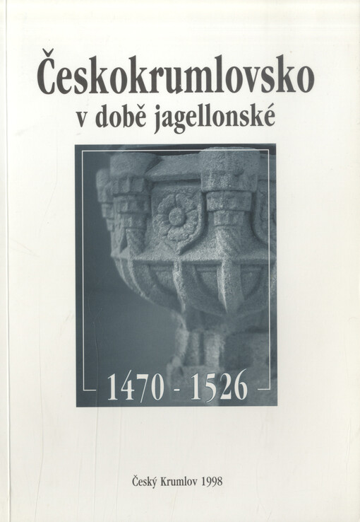 Českokrumlovsko v době jagellonské 1470-1526