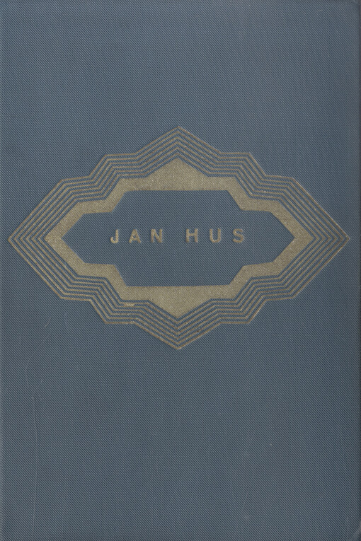 Jan Hus :historicko-romantický obraz