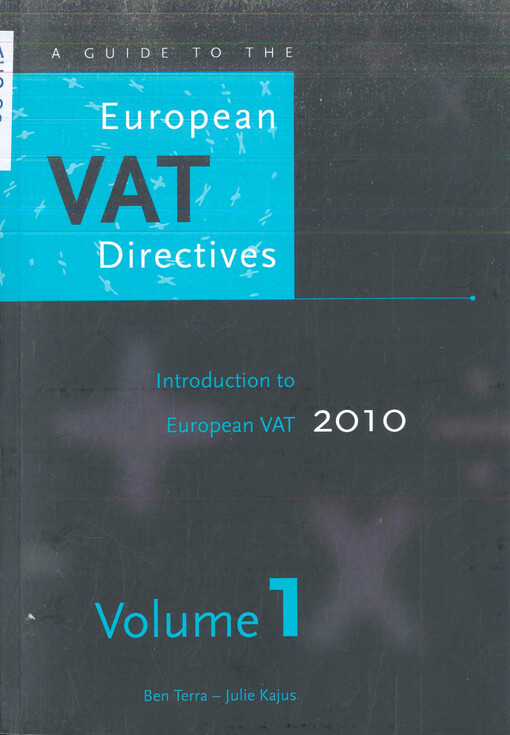 A guide to the European VAT directives, 2010. Volume 1, Introduction to European VAT