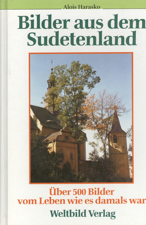 Bilder aus dem Sudetenland über 500 Bilder vom Leben wie es damals war