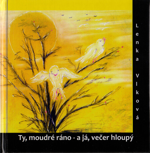 Ty, moudré ráno - a já, večer hloupý