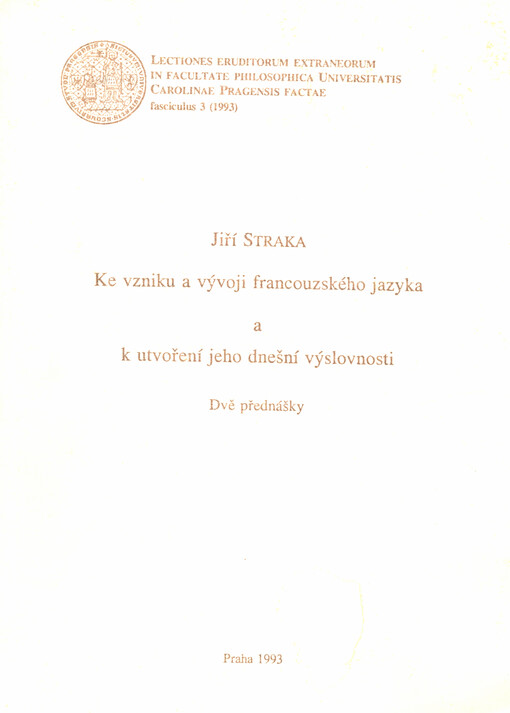 Ke vzniku a vývoji francouzského jazyka a k utvoření jeho dnešní výslovnosti : dvě přednášky