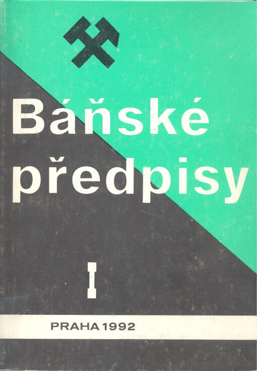 Báňské předpisy. [Díl] I, Horní zákon a některé související předpisy