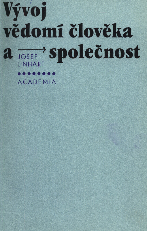 Vývoj vědomí člověka a společnost :metodologická studie : vysokošk. příručka pro stud. filozof. fakult stud. oboru psychologie