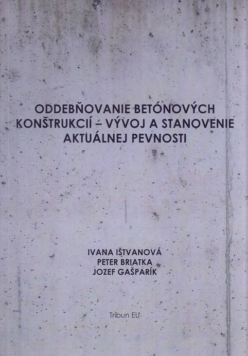 Oddebňovanie betónových konštrukcií - vývoj a stanovenie aktuálnej pevnosti