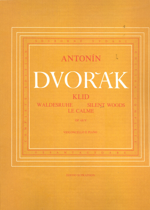 Klidkritické vydání podle skladatelova rukopisu = Waldesruhe : kritische Ausgabe nach dem Manuskript des Komponisten = Silent woods : critical edition based on the composer's manuscript = Le calme : edition critique d'après le manuscrit de l'auteur : violoncello e piano : op. 68/5