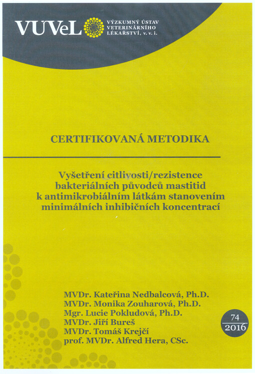 Vyšetření citlivosti/rezistence bakteriálních původců mastitid k antimikrobiálním látkám stanovením minimálních inhibičních koncentrací