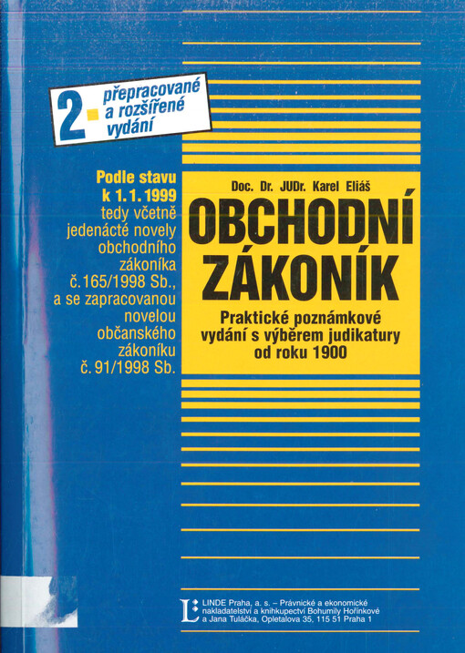 Obchodní zákoník : praktické poznámkové vydání s výběrem z judikatury od roku 1900 : podle stavu k 1.1.1999, tedy včetně jedenácté novely obchodního zákoníka č. 165/1998 Sb., a se zapracovanou novelou občanského zákoníku č. 91/1998 Sb.