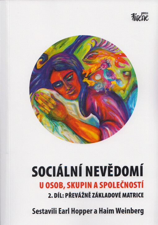 Sociální nevědomí u osob, skupin a společností. 2. díl, Převážně základové matrice