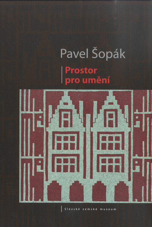 Prostor pro umění : výtvarné umění na Moravě a v českém Slezsku do roku 1918 jako téma historické muzeologie