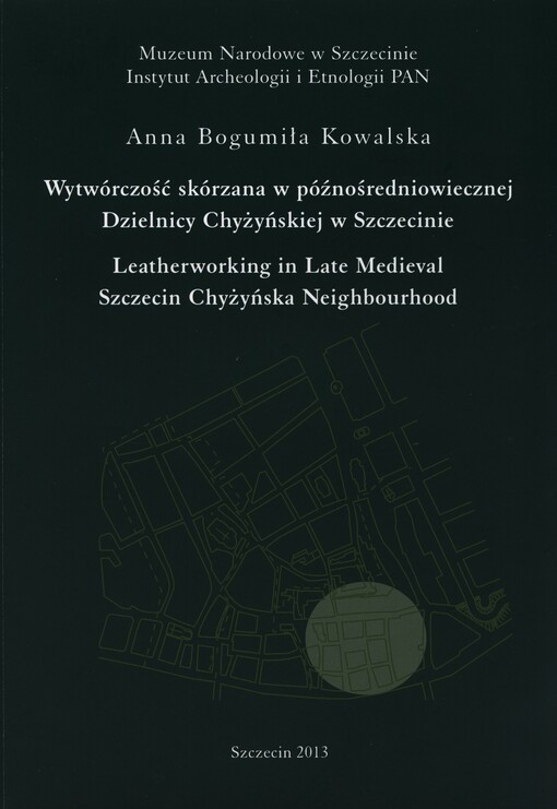 Wytwórczość skórzana w późnośredniowiecznej Dzielnicy Chyżyńskiej w Szczecinie