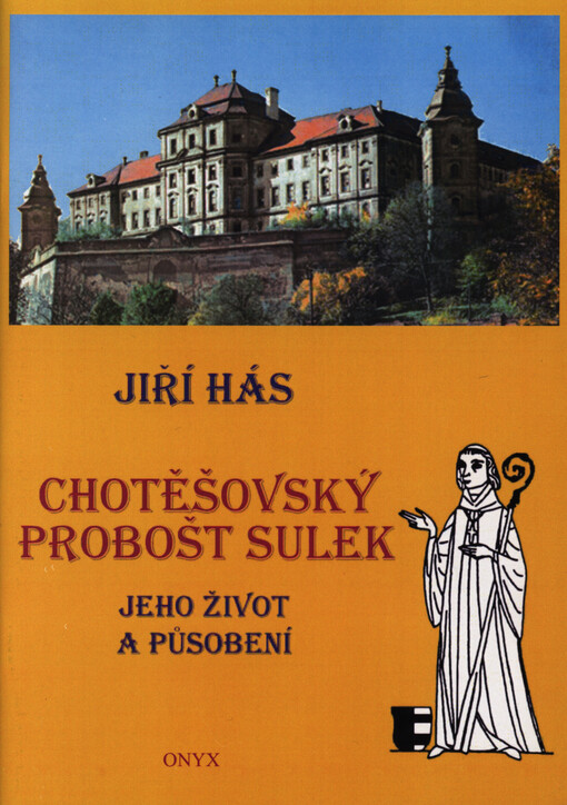Chotěšovský probošt Sulek : jeho život a působení