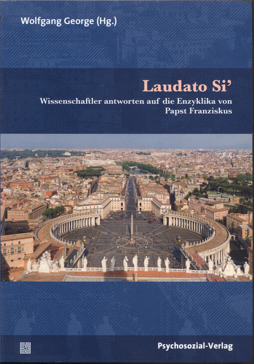 Laudato Si' : Wissenschaftler antworten auf die Enzyklika von Papst Franziskus