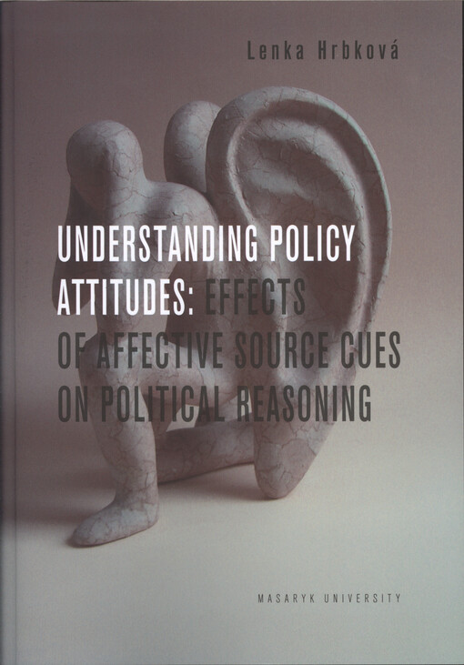 Understanding policy attitudes : effects of affective source cues on political reasoning