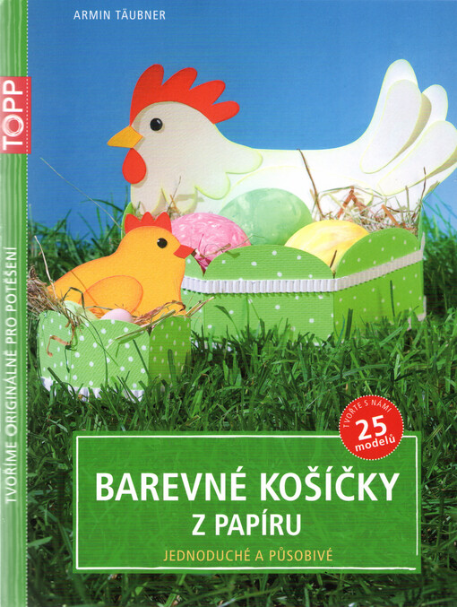 Barevné košíčky z papíru : jednoduché a působivé