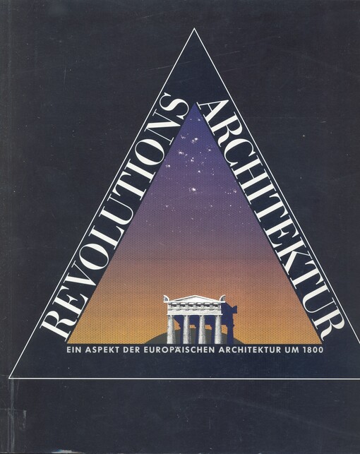 Revolutionsarchitektur : ein Aspekt der europäischen Architektur um 1800