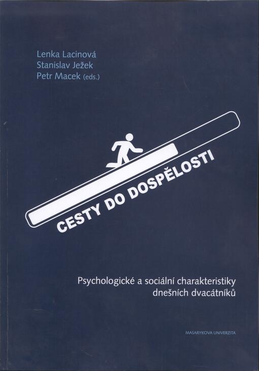 Cesty do dospělosti : psychologické a sociální charakteristiky dnešních dvacátníků