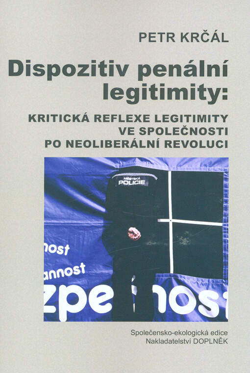 Dispozitiv penální legitimity: Kritická reflexe legitimity ve společnosti po neoliberální revoluci