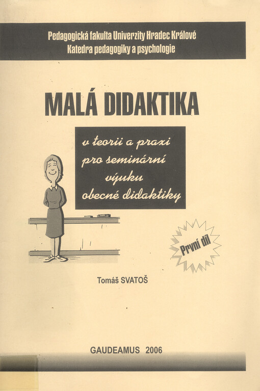 Malá didaktika: v teorii a praxi pro seminární výuku obecné didaktiky