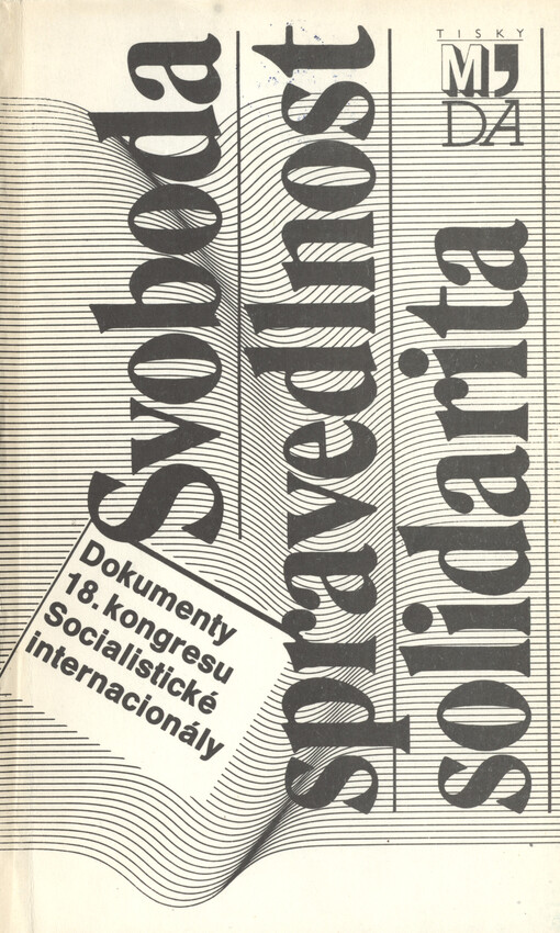Svoboda, spravedlnost, solidarita :dokumenty 18. kongresu Socialistické internacionály