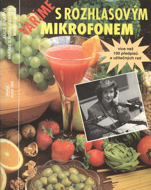 Vaříme s rozhlasovým mikrofonem : Více než 100 předpisů a užitečných rad