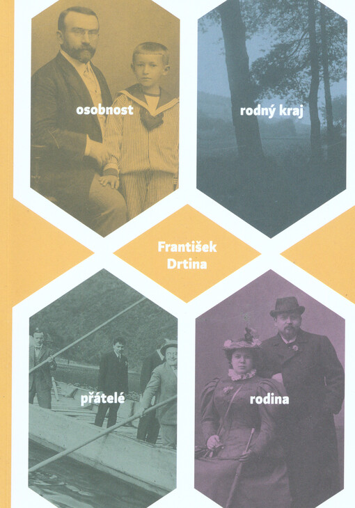 František Drtina : osobnost, rodný kraj, přátelé, rodina