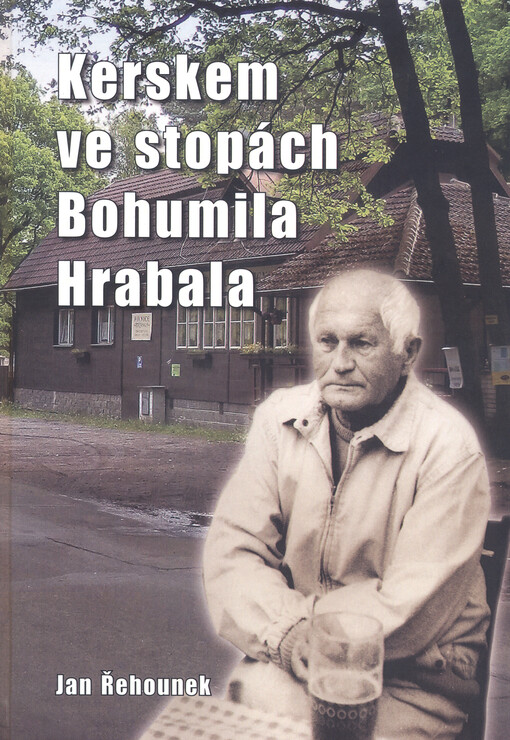 Kerskem ve stopách Bohumila Hrabala
