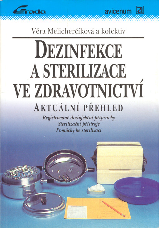 Dezinfekce a sterilizace ve zdravotnicví : Aktuální přehled.