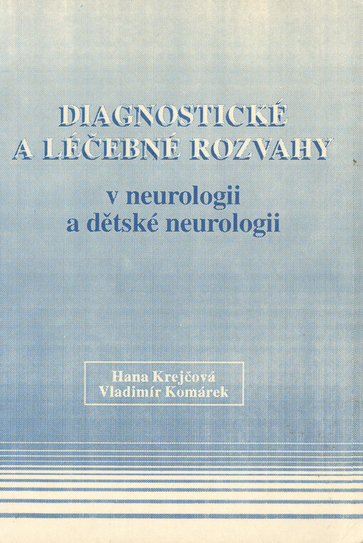 Diagnostické a léčebné rozvahy v neurologii a dětské neurologii