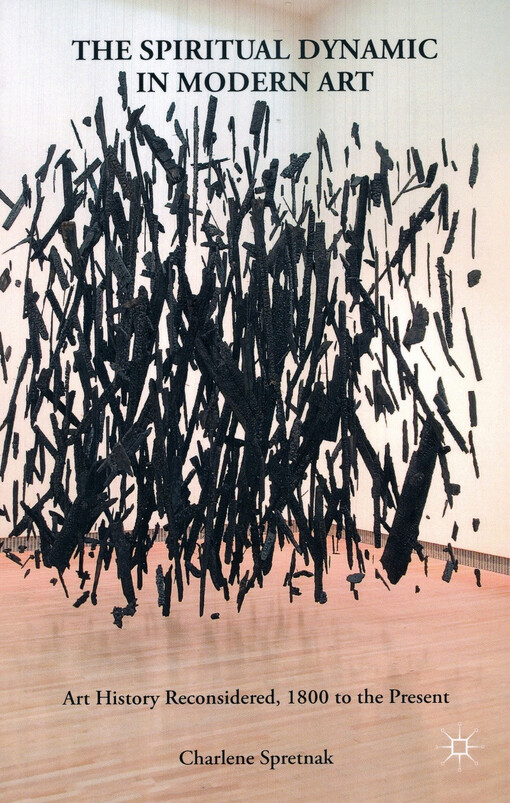 The spiritual dynamic in modern art : art history reconsidered, 1800 to the present