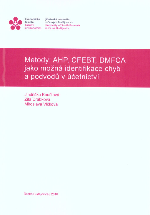 Metody: AHP, CFEBT, DMFCA jako možná identifikace chyb a podvodů v účetnictví