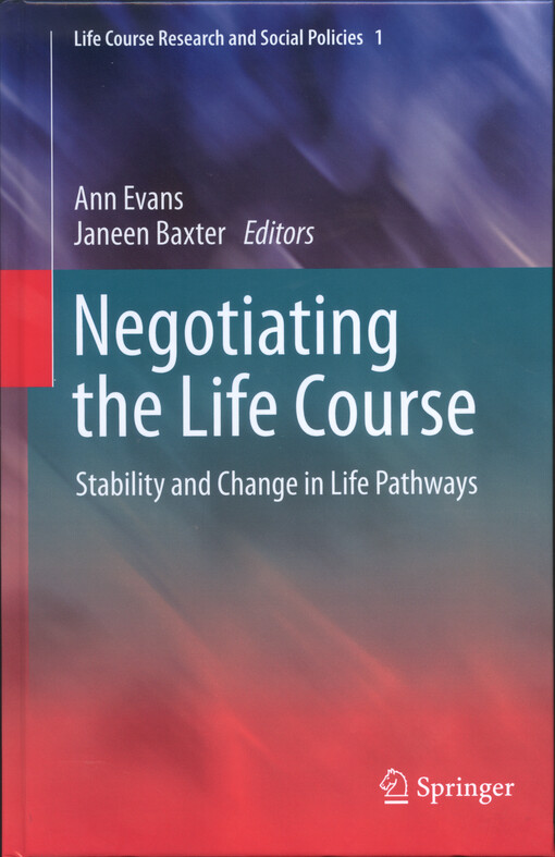 Negotiating the Life Course : stability and change in life pathways