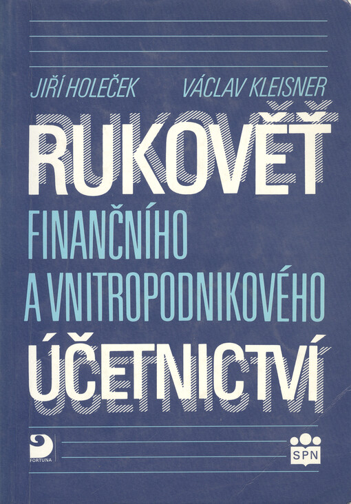 Rukověť finančního a vnitropodnikového účetnictví : příručka pro střední školy a veřejnost