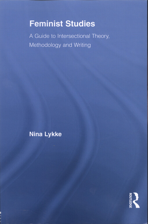 Feminist studies :a guide to intersectional theory, methodology and writing