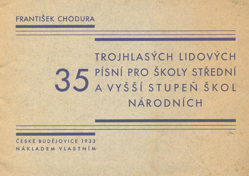 35 trojhlasých lidových písní pro školy střední a vyšší stupeň škol národních