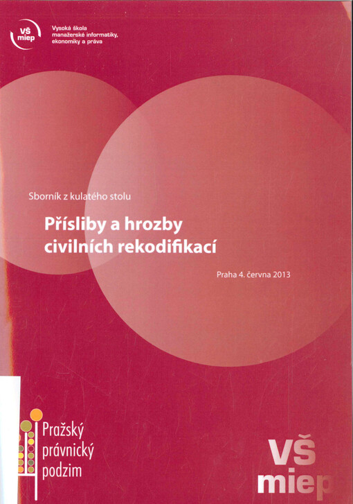 Přísliby a hrozby civilních rekodifikací :sborník z kulatého stolu : [Praha, 4. června 2013