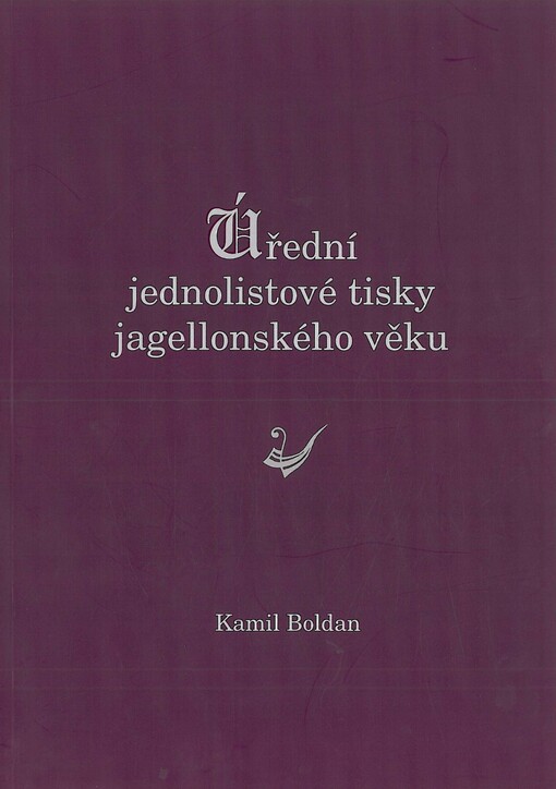 Úřední jednolistové tisky jagellonského věku