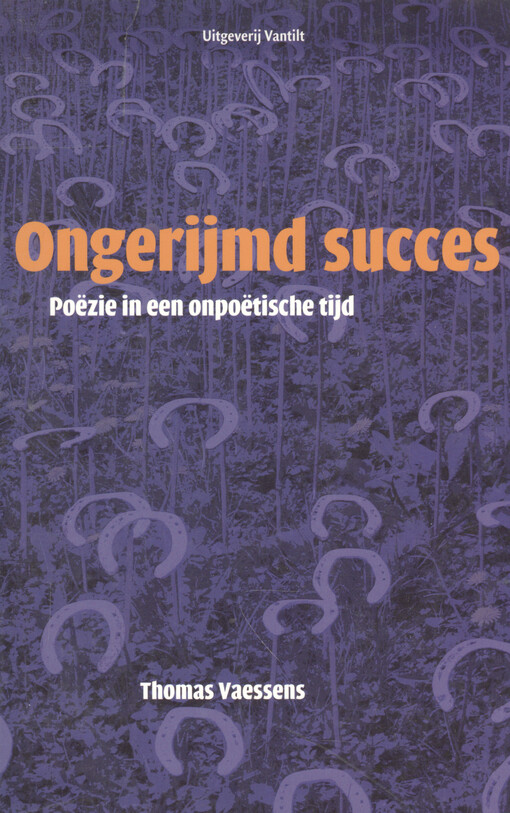 Ongerijmd succes : poëzie in een onpoëtische tijd