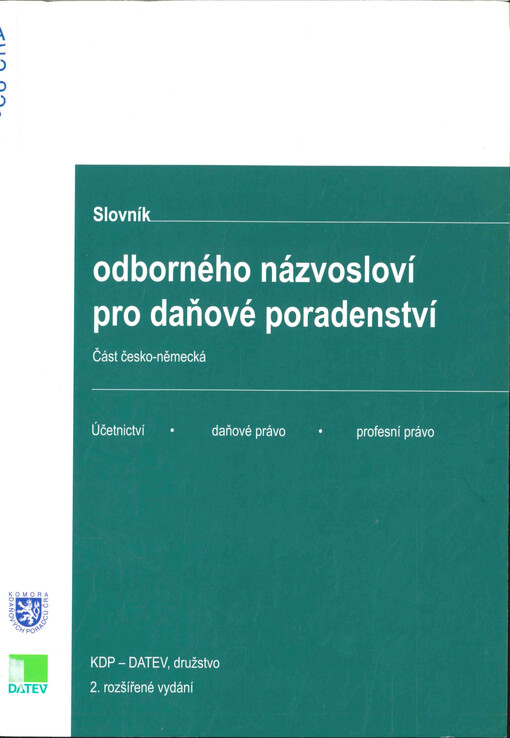 Slovník odborného názvosloví pro daňové poradenství: účetnictví, daňové právo, profesní právo : část česko-německá