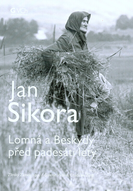Jan Sikora : Lomná a Beskydy před padesáti lety
