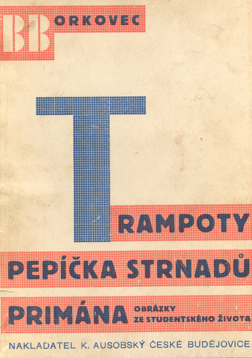 Trampoty Pepíčka Strnadů, primána :(obrázky ze studentského života)